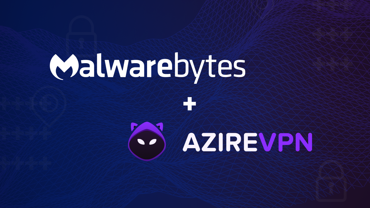 AzireVPN joins forces with Malwarebytes 🎉